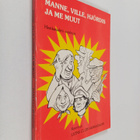 Manne, Ville, Hjördis ja me muut : Hankasalmikaskuja - pikkukuva 1
