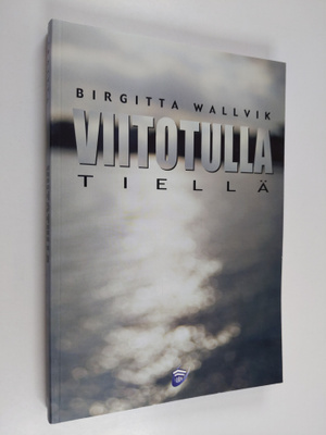 Birgitta Wallvik : Viitotulla tiellä