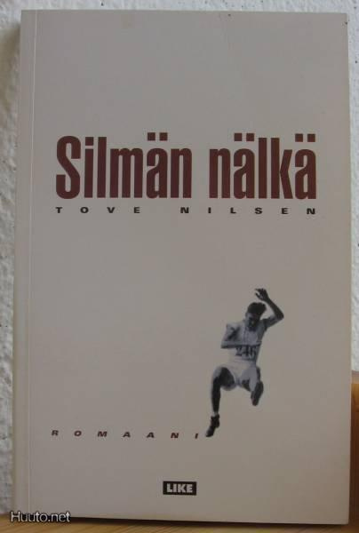 Tove Nilsen: Silmän nälkä, Like-95. 201 s. Nid.