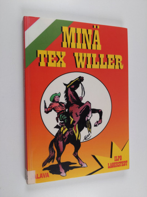 Ilpo Lagerstedt : Minä Tex Willer