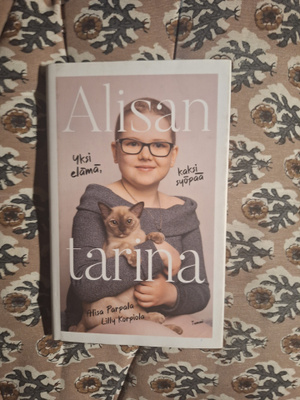 Alisa Parpala : Alisan tarina,yksi elämä kaksi syöpää ¹1p