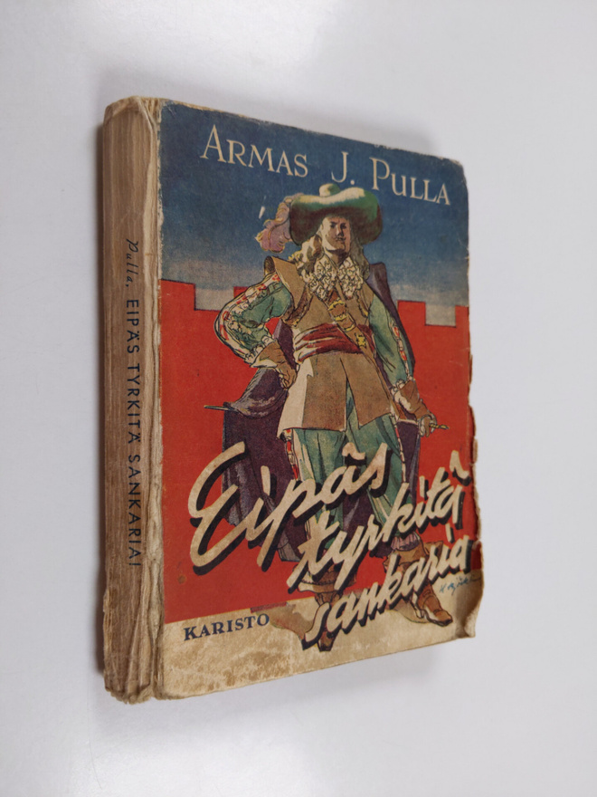 Armas J. Pulla : Eipäs tyrkitä sankaria : historiallinen ...