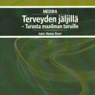 Hannu Vuori (toim.): Medira - terveyden jäljillä - pikkukuva 1