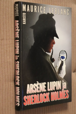 Maurice Leblanc : Arsene Lupin ja Sherlock Holmes (5.p. )