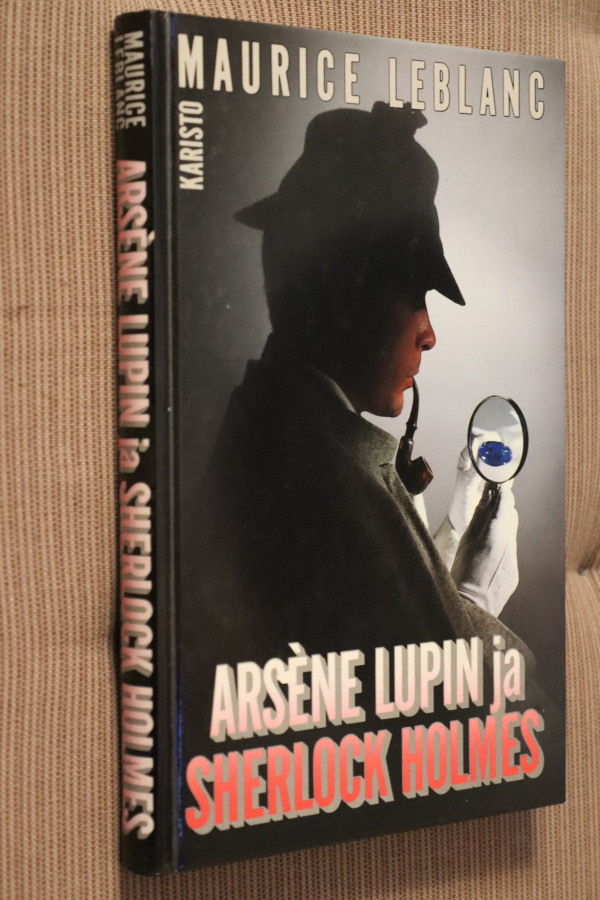 Maurice Leblanc : Arsene Lupin ja Sherlock Holmes (5.p. )