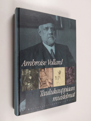 Ambroise Vollard : Taulukauppiaan muistelmat
