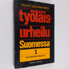 Teuvo Kolehmainen : Työläisurheilu Suomessa 1 - Tie Koito... - pikkukuva 1