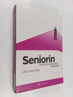 Ulla Sannikka : Seniorin tietokoneopas : Windows 10