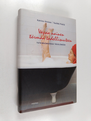 Katriina Järvinen : Vapaa nainen törmää todellisuuteen : ...