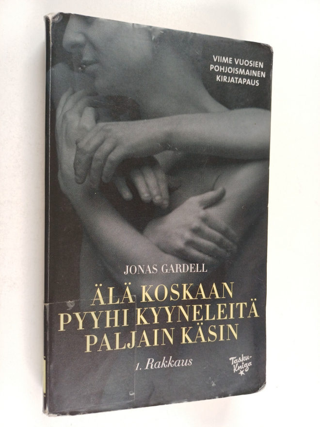 Jonas Gardell : Älä koskaan pyyhi kyyneleitä paljain käsi...