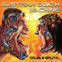 Austrian Death Machine : Double Brutal