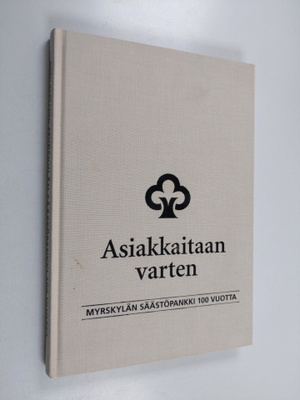 Risto Partanen : Asiakkaitaan varten : Myrskylän säästöpa...