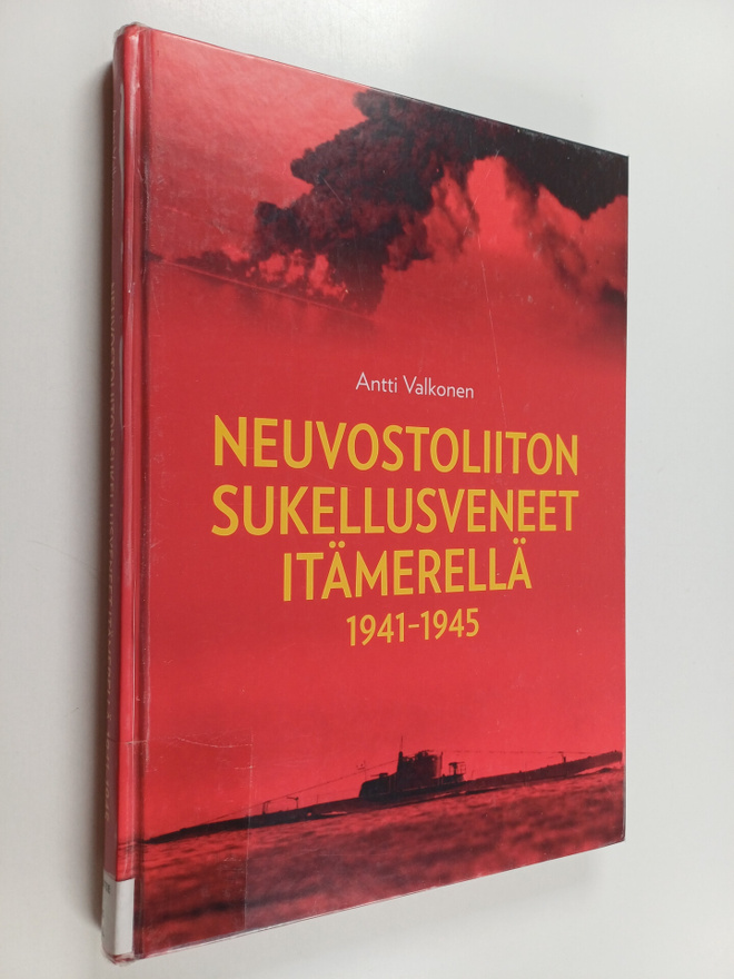 Antti Valkonen : Neuvostoliiton sukellusveneet Itämerellä...