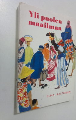 Elma Aaltonen : Yli puolen maailman