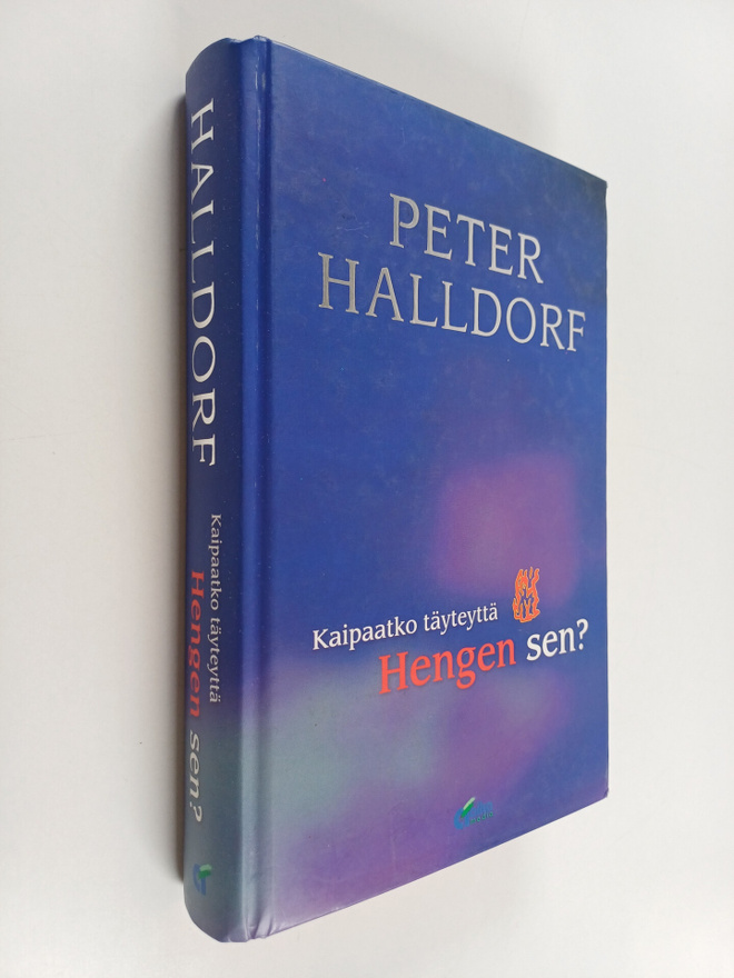 Peter Halldorf : Kaipaatko täyteyttä Hengen sen?