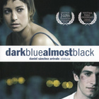 Dark blue almost black (2006) Daniel Sanchez Arevalo - pikkukuva 1