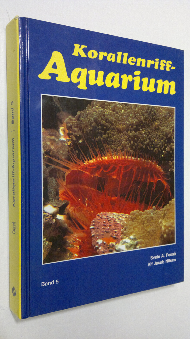 Svein A. Fosså : Korallenriff-Aquarium - band. 5