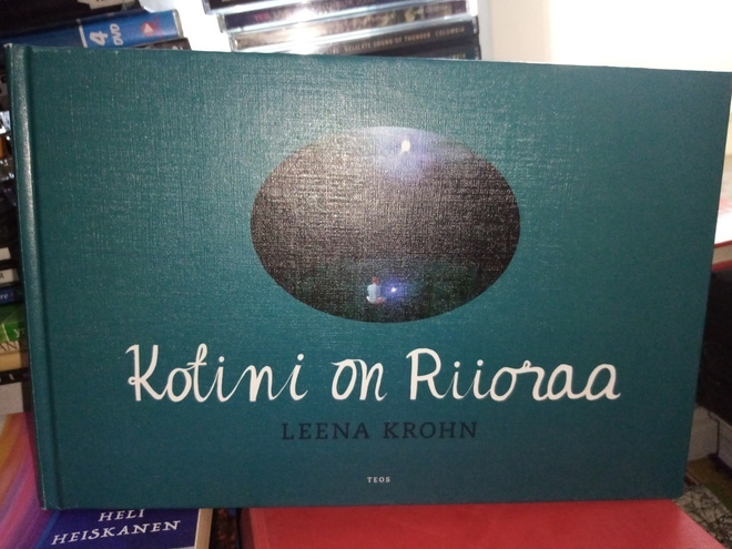 Leena Krohn : KOTINI ON RIIORAA ( SIS POSTIKULU)