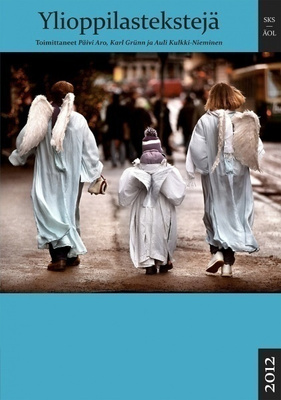 Aro - Grünn - Kulkki-Nieminen : YLIOPPILASTEKSTEJÄ 2012