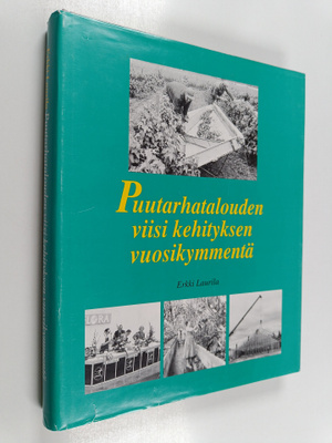 Erkki Laurila : Puutarhatalouden viisi kehityksen vuosiky...