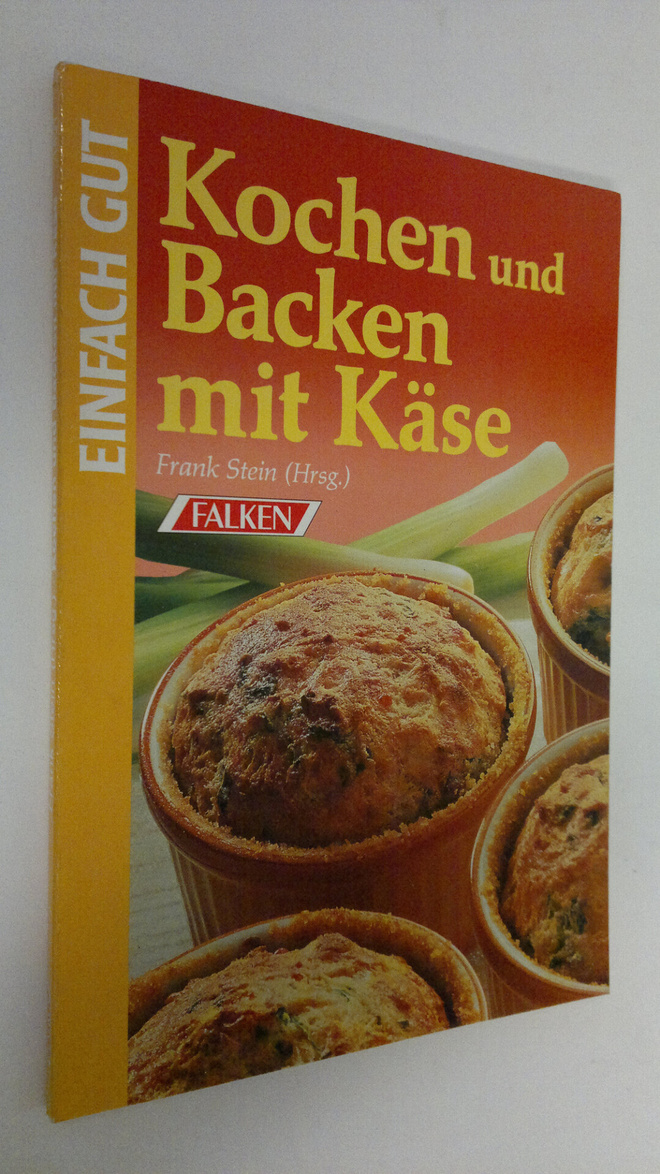 Frank Stein : Kochen und backen mit Käse