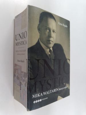 Panu Rajala : Unio mystica : Mika Waltarin elämä ja teokset