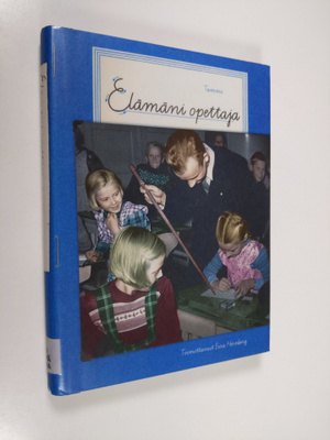 Eira (toim.) Hernberg : Elämäni opettaja