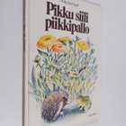Marja-Liisa Puputti : Pikku siili piikkipallo - pikkukuva 1