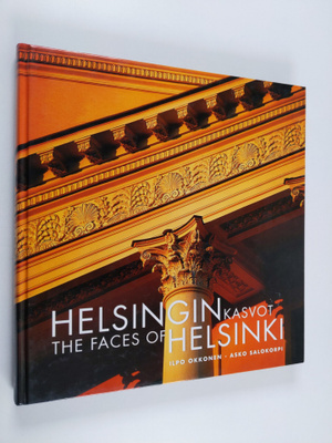 Ilpo Okkonen : Helsingin kasvot : kirja Helsingin julkisi...