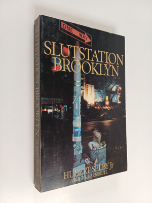 Hubert Selby : Slutstation brooklyn