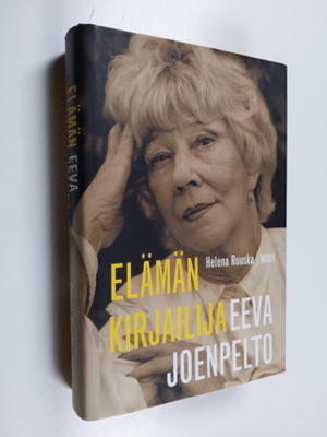 Helena Ruuska : Eeva Joenpelto : elämän kirjailija