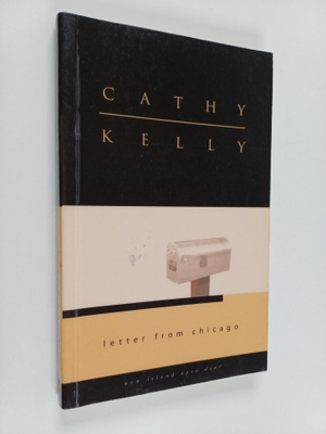 Cathy Kelly : Letter from Chicago
