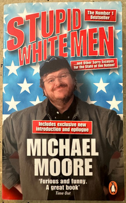 [Kirja] MICHAEL MOORE: STUPID WHITE MEN
