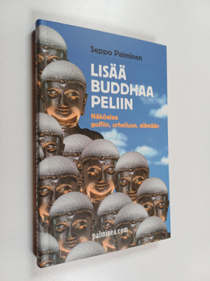 Seppo Palminen : Lisää Buddhaa peliin : näköalaa golfiin,...