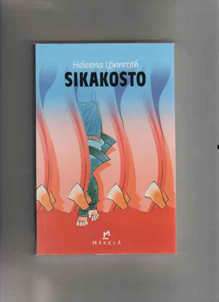 Lönnroth,Heleena: Sikakosto, Kustannus-Mäkelä 1998, skp