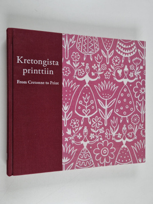 Kirsi ym. Niinimäki : Kretongista printtiin : suomalaisen...