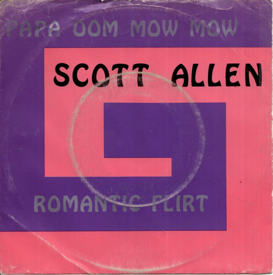 SCOTT ALLEN: Papa Oom Mow Mow / Romantic Flirt 7"kk