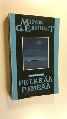 Mignon G. Eberhart : Pelkkää pimeää