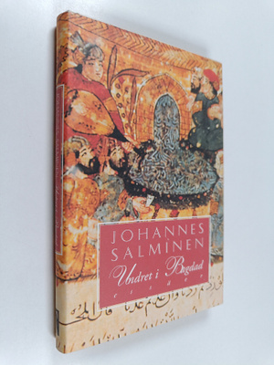 Johannes Salminen : Undret i Bagdad : essäer