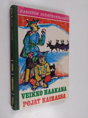 Veikko Haakana : Pojat kairassa : eräkertomus Lapista