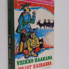 Veikko Haakana : Pojat kairassa : eräkertomus Lapista - pikkukuva 1