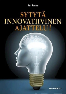 Jari Ranne: Sytytä innovatiivinen ajattelu!