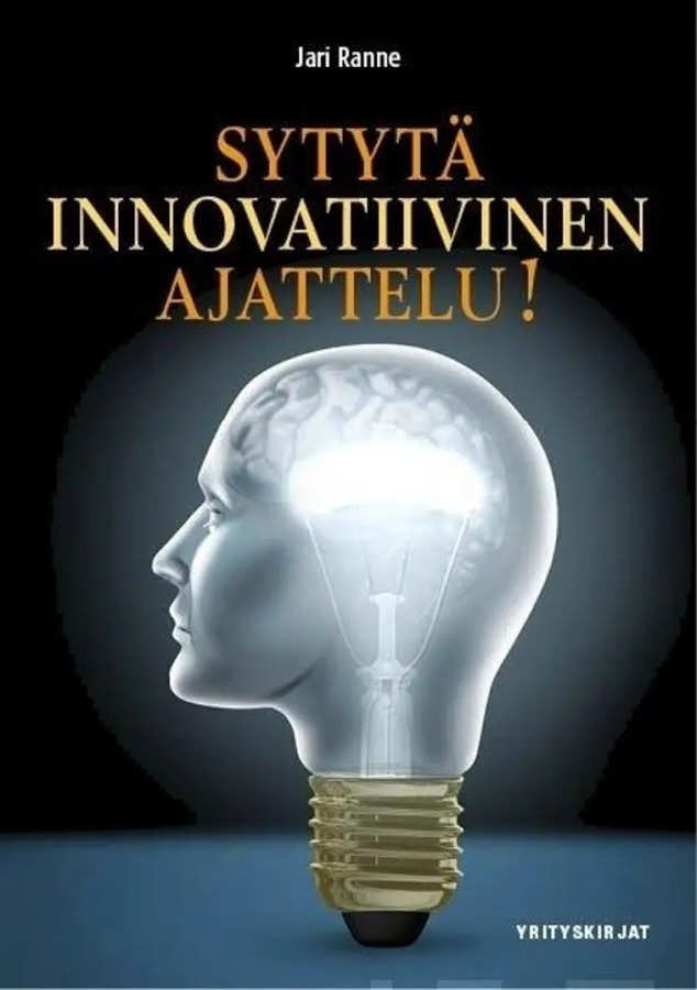 Jari Ranne: Sytytä innovatiivinen ajattelu!