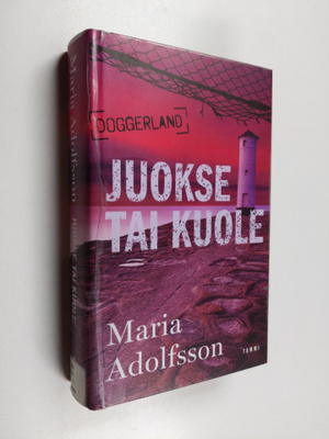 Maria Adolfsson : Juokse tai kuole