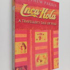 Matthew Parris : Inca-Kola - A Traveller's Tale of Peru - pikkukuva 1