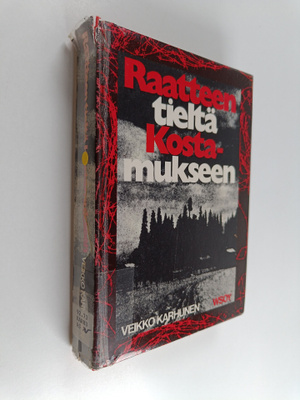 Veikko Karhunen : Raatteen tieltä Kostamukseen : rajajääk...