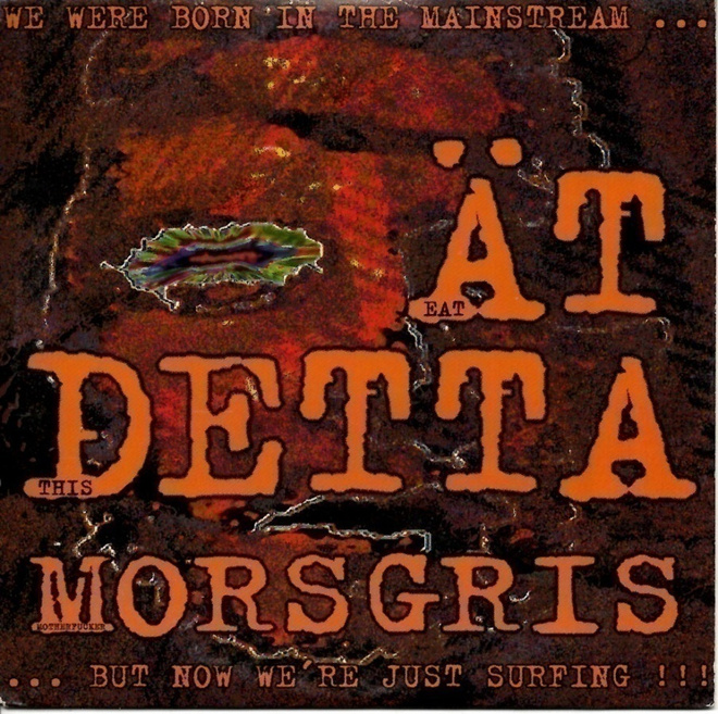 ÄT DETTA MORSGRIS (Mögel, DLK, Charta 77, Dia Psalma,..)  CD