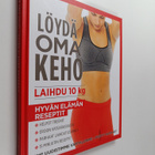 Löydä oma keho : laihdu 10 kg : elämäsi paras vartalo! - pikkukuva 1