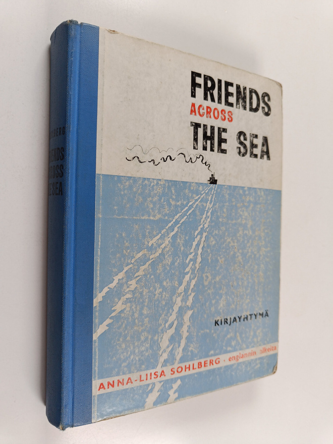 Anna-Liisa Sohlberg : Friends across the sea : Englannin ...