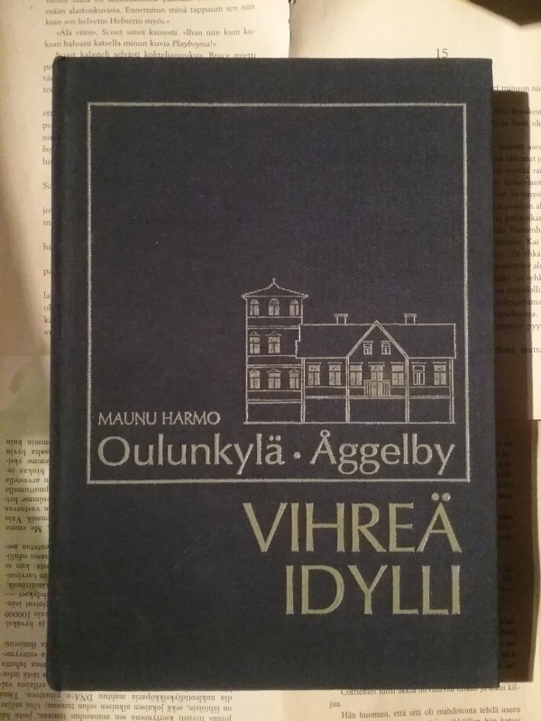 Maunu Harmo - Oulunkylä / Åggelby: vihreä idylli (sid.)